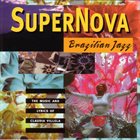 CLAUDIA VILLELA Supernova : Brazilian Jazz album cover