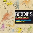 CLAUDIO FASOLI Claudio Fasoli - Mick Goodrick - Palle Danielsson - Tony Oxley ‎: Bodies album cover