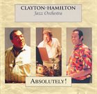 CLAYTON - HAMILTON JAZZ ORCHESTRA Absolutely! album cover