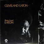 CLEVELAND EATON Plenty Good Eaton album cover