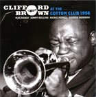 CLIFFORD BROWN At the Cotton Club 1956 album cover
