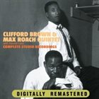 CLIFFORD BROWN Clifford Brown and Max Roach ‎: Complete Studo Recordings album cover