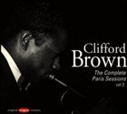 CLIFFORD BROWN Complete Paris Sessions, Vol. 3 album cover