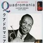 CLIFFORD BROWN Easy Living (Quadromania Jazz Edition) album cover