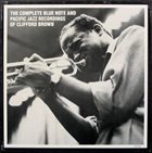 CLIFFORD BROWN The Complete Blue Note and Pacific Jazz Recordings album cover