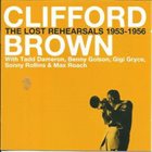 CLIFFORD BROWN The Lost Reharsals 1953-1956 album cover