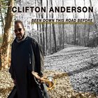 CLIFTON ANDERSON Been Down This Road Before album cover