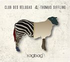 CLUB DES BELUGAS Club des Belugas & Thomas Siffling : Ragbag album cover