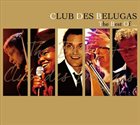 CLUB DES BELUGAS The Best Of... album cover
