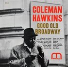 COLEMAN HAWKINS Good Old Broadway album cover