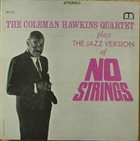 COLEMAN HAWKINS Play the Jazz Version of No Strings album cover