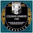 COLEMAN HAWKINS The Chronological Classics: Coleman Hawkins 1945 album cover