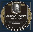 COLEMAN HAWKINS The Chronological Classics: Coleman Hawkins 1947-1950 album cover