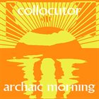 COLLOCUTOR Archaic Morning album cover