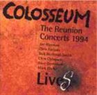 COLOSSEUM/COLOSSEUM II — The Reunion Concerts 1994 album cover