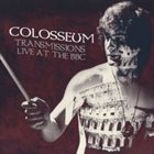 COLOSSEUM/COLOSSEUM II Transmissions Live at the BBC album cover