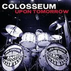 COLOSSEUM/COLOSSEUM II Upon Tomorrow album cover