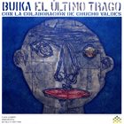 CONCHA BUIKA Concha Buika & Chucho Valdes : El Ultimo Trago album cover