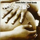 CONCHA BUIKA Concha Buika & Jacob Sureda : Mestizuo album cover