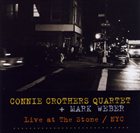 CONNIE CROTHERS Connie Crothers Quartet  + Mark Weber:  Live at The Stone album cover