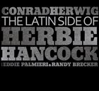 CONRAD HERWIG The Latin Side of Herbie Hancock album cover