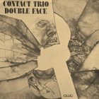CONTACT TRIO / CONTACT 4TETT Double Face album cover