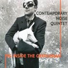 CONTEMPORARY NOISE SEXTET / QUINTET / QUARTET / ENSEMBLE Pig Inside the Gentleman album cover