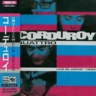 CORDUROY Quattro Live In Japan 1994 album cover
