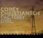 COREY CHRISTIANSEN Factory Girl album cover