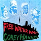 COREY HARRIS Free Water Way album cover