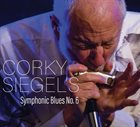 CORKY SIEGEL Symphonic Blues No. 6 album cover