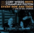 CORY WEEDS Every Now And Then (Live At OCL Studios) album cover
