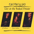 COSMOSQUAD Live At the Baked Potato album cover