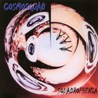 COSMOSQUAD Squadrophenia album cover