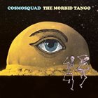 COSMOSQUAD The Morbid Tango album cover