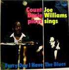COUNT BASIE Count Basie / Joe Williams ‎– Every Day I Have The Blues album cover
