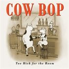 COW BOP Too Hick For The Room album cover