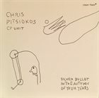 CP UNIT Chris Pitsiokos CP Unit : Silver Bullet In The Autumn Of Your Years album cover