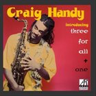 CRAIG HANDY Introducing Three For All + One album cover