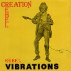 CREATION REBEL Rebel Vibrations album cover