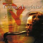 CRÈME ANGLAISE Crème Anglaise album cover