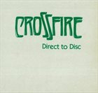 CROSSFIRE Direct to Disc album cover