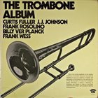 CURTIS FULLER The Trombone Album (with J.J. Johnson, Frank Rosolino, Billy Ver Planck , Frank Wess) album cover