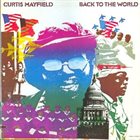 CURTIS MAYFIELD Back to the World album cover