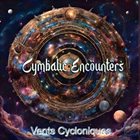 CYMBALIC ENCOUNTERS Vents Cicloniques album cover