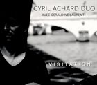 CYRIL ACHARD Cyril Achard & Geraldine Laurent : Visitation album cover