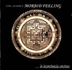 CYRIL ACHARD Cyril Achard's Morbid Feeling ‎: ... In Inconstancia Constance album cover