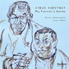 CYRUS CHESTNUT My Father’s Hands album cover