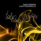 DADO MORONI Dado Moroni, Luigi Tessarollo : Talking Strings album cover