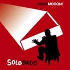 DADO MORONI Solo Dado album cover